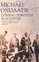 Coming Through Slaughter - Michael Ondaatje