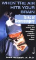 When the Air Hits Your Brain: Tales of Neurosurgery - Frank T. Vertosick Jr.