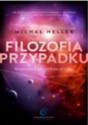 Filozofia przypadku. Kosmiczna fuga z preludium i codą - Michał Heller