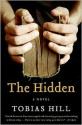 The Hidden: A Novel - Tobias Hill