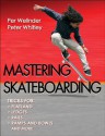 Mastering Skateboarding - Per Welinder, Peter Whitley