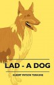 Lad - A Dog - Albert Payson Terhune, Russell, Jr. Sturgis