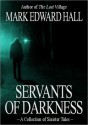 Servants of Darkness - Mark Edward Hall