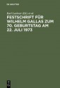 Festschrift Fur Wilhelm Gallas Zum 70. Geburtstag Am 22. Juli 1973 - Karl Lackner, Heinz Leferenz, Eberhard Schmidt