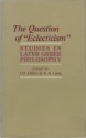 The Question of "Eclecticism": Studies in Later Greek Philosophy - John M. Dillon, Anthony A. Long