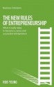 New Rules of Entrepreneurship: What It Really Takes to Become a Savvy and Successful Entrepreneur - Rob Yeung