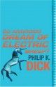 Do Androids Dream Of Electric Sheep? - Philip K. Dick