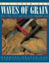 All-American Waves of Grain: How to Buy, Store, and Cook Every Imaginable Grain - Barbara Grunes, Virginia Van Vynckt