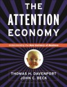 The Attention Economy: Understanding the New Currency of Business - Thomas H. Davenport, John C. Beck