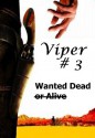 Viper # 3 Wanted Dead or Alive (Viper # 3 (Wanted Dead or Alive)) - Woodrow W. Walker