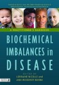 Biochemical Imbalances in Disease: A Practitioner's Handbook - Ann Woodriff Beirne, Lorraine Nicolle, Ada Hallam