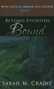 Beyond Eventide: Bound - Sarah M. Cradit