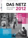 Das Netz 2012 - Jahresrückblick Netzpolitik (German Edition) - Philipp Otto, iRights Media