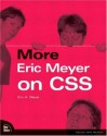 More Eric Meyer on CSS (Voices That Matter) - Eric A. Meyer