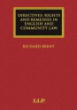 Directives: Rights and Remedies in English and Community Law - Richard Brent