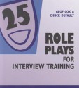 25 Role Plays For Interview Training - Geof Cox, Chuck Dufault