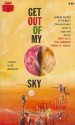 Get Out Of My Sky - James Blish, Poul Anderson, Thomas N. Scortia