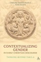 Contextualizing Gender in Early Christian Discourse: Thinking Beyond Thecla - Caroline Vander Stichele, Todd Penner