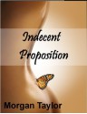 Indecent Proposition - Morgan Taylor