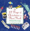 12 Days of Christmas in New York (Twelve Days of Christmas, State By State) - Michael Storrings, Kathie Lee Gifford