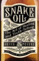 Snake Oil: The Art of Healing and Truth-Telling - Becca Stevens