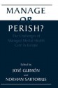 Manage or Perish?: The Challenges of Managed Mental Health Care in Europe - José Guimón, Norman Sartorius