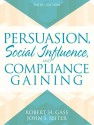 Persuasion: Social Influence and Compliance Gaining (3rd Edition) - Robert H. Gass, John S. Seiter