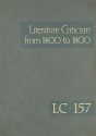 Literature Criticism from 1400 to 1800, Volume 157 - Thomas J. Schoenberg, Lawrence J. Trudeau