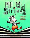 All My Stripes: A Story for Children with Autism - Shaina Rudolph, Danielle Royer, Jennifer Zivoin