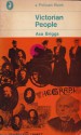 Victorian People: A Reassessment of Persons and Themes, 1851-67 - Asa Briggs