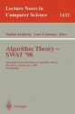 Algorithm Theory - Swat'98: 6th Scandinavian Workshop on Algorithm Theory, Stockholm, Sweden, July 8-10, 1998, Proceedings - S. Arnborg, Stefan Arnborg, Gerhard Goos, S. Arnborg