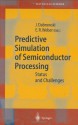 Predictive Simulation of Semiconductor Processing: Status and Challenges (Springer Series in Materials Science) - Jarek Dabrowski, Eicke R. Weber