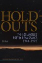 Hold-Outs: The Los Angeles Poetry Renaissance, 1948-1992 - Bill Mohr