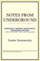 Notes from Underground - Fyodor Dostoyevsky