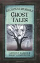 Gloucestershire Ghost Tales - Anthony Nanson, Kirsty Hartsiotis