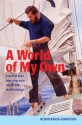 A World of My Own: The First Ever Non-stop Solo Round the World Voyage - Robin Knox-Johnston