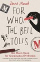 For Who the Bell Tolls: One Man's Quest for Grammatical Perfection - David Marsh