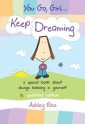 You Go, Girl... Keep Dreaming - Ashley Rice