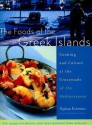 The Foods of the Greek Islands: Cooking and Culture at the Crossroads of the Mediterranean - Aglaia Kremezi