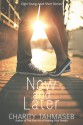 Now and Later: Eight Young Adult Short Stories - Charity Tahmaseb