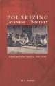 Polarizing Javanese Society: Islamic and Other Visions (C. 1830-1930) - M.C. Ricklefs