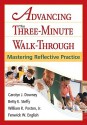 Advancing the Three-Minute Walk-Through: Mastering Reflective Practice - Carolyn J. Downey, Betty E. Steffy, Fenwick W. English, William K. Poston Jr.