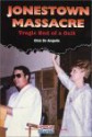 Jonestown Massacre: Tragic End of a Cult - Gina DeAngelis