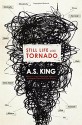 Still Life with Tornado - A.S. King