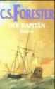 Der Kapitän. Ein Roman um Hornblower. - C.S. Forester