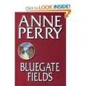 Bluegate Fields A Victorian Mystery - Anne Perry