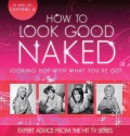 How to Look Good Naked Can Change Your Life - Charmaine Yabsley