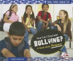 How Can I Deal with Bullying?: A Book about Respect - Sandy Donovan