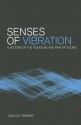 Senses of Vibration: A History of the Pleasure and Pain of Sound - Shelley Trower