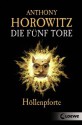 Die fünf Tore 04. Höllenpforte von Horowitz. Anthony (2011) Broschiert - Horowitz. Anthony